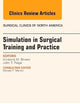 Simulation in Surgical Training and Practice, An Issue of Surgical Clinics (Volume 95-4) (The Clinics: Surgery, Volume 95-4)