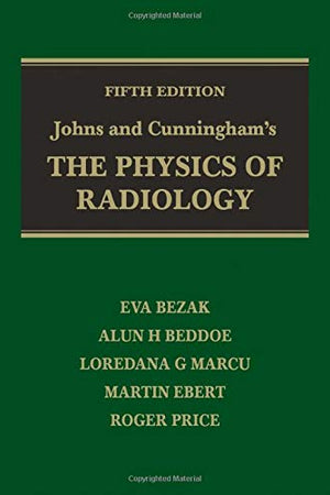 Johns and Cunningham's the Physics of Radiology