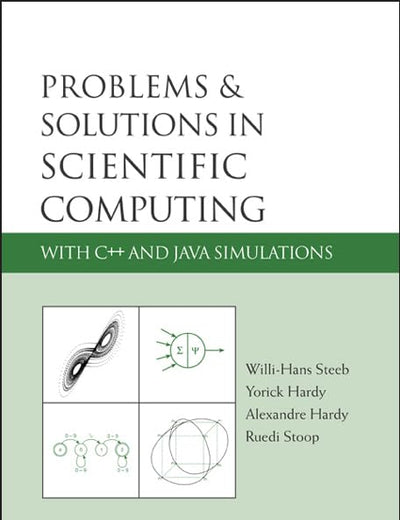 PROBLEMS AND SOLUTIONS IN SCIENTIFIC COMPUTING WITH C++ AND JAVA SIMULATIONS