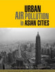 Urban Air Pollution in Asian Cities: Status, Challenges and Management