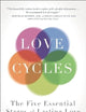 Love Cycles: The Five Essential Stages of Lasting Love