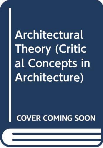 Architectural Theory (Critical Concepts in Architecture)
