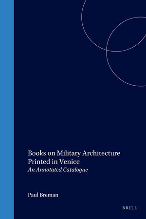 Books on Military Architecture Printed in Venice: An Annotated Catalogue