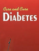 Care & Cure for Diabetics: Allopathic, Homeopathic, Ayurvedic and Magnet Therapy