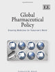 Global Pharmaceutical Policy: Ensuring Medicines for Tomorrow’s World