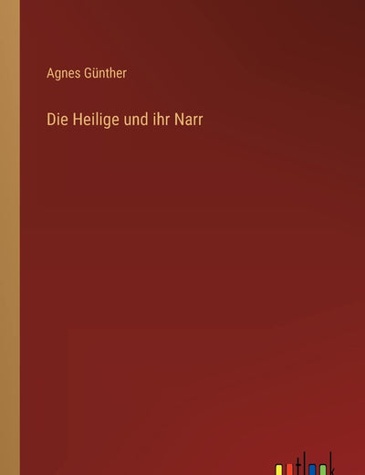 Die Heilige und ihr Narr (German Edition)
