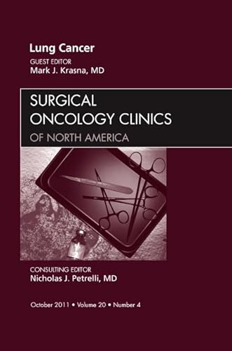 Lung Cancer, An Issue of Surgical Oncology Clinics (Volume 20-4) (The Clinics: Surgery, Volume 20-4)