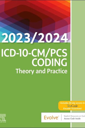 ICD-10-CM/PCS Coding: Theory and Practice, 2023/2024 Edition