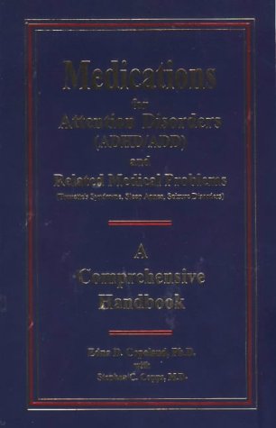 Medications for Attention Disorders (ADHD/ADD) and Related Medical Problems (Tourette's Syndrome, Sleep Apnea, Seizure Disorders) - A Comprehensive Handbook