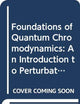 Foundations of Quantum Chromodynamics: An Introduction to Perturbative Methods in Gauge Theories (World Scientific Lecture Notes in Physics)
