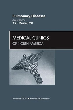 Pulmonary Diseases, An Issue of Medical Clinics (Volume 95-6) (The Clinics: Internal Medicine, Volume 95-6)
