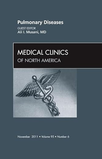 Pulmonary Diseases, An Issue of Medical Clinics (Volume 95-6) (The Clinics: Internal Medicine, Volume 95-6)