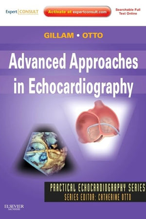 Advanced Approaches in Echocardiography: Expert Consult: Online and Print (Practical Echocardiography)