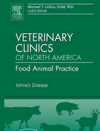 Johne's Disease, An Issue of Veterinary Clinics: Food Animal Practice (Volume 27-3) (The Clinics: Veterinary Medicine, Volume 27-3)