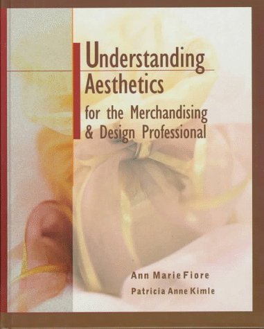 Understanding Aesthetics for the Merchandising and Design Professional