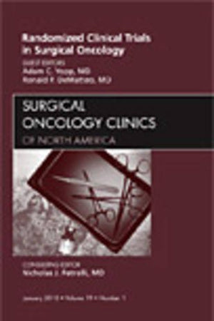 Randomized Clinical Trials in Surgical Oncology, An Issue of Surgical Oncology Clinics (Volume 19-1) (The Clinics: Surgery, Volume 19-1)