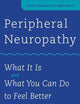 Peripheral Neuropathy: What It Is and What You Can Do to Feel Better (A Johns Hopkins Press Health Book)