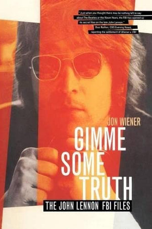 Gimme Some Truth: The John Lennon FBI Files