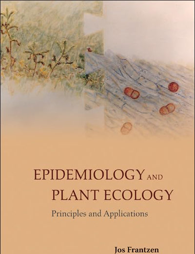 EPIDEMIOLOGY AND PLANT ECOLOGY: PRINCIPLES AND APPLICATIONS
