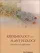 EPIDEMIOLOGY AND PLANT ECOLOGY: PRINCIPLES AND APPLICATIONS