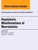 Psychiatric Manifestations of Neurotoxins, An Issue of Psychiatric Clinics (Volume 36-2) (The Clinics: Internal Medicine, Volume 36-2)