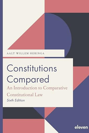 Constitutions Compared (6th ed.): An Introduction to Comparative Constitutional Law