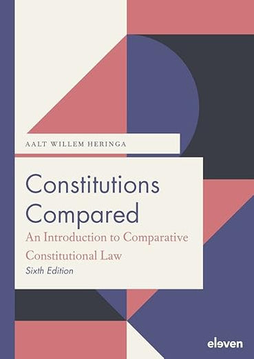 Constitutions Compared (6th ed.): An Introduction to Comparative Constitutional Law
