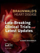 Braunwald’s Heart Disease: Late-Breaking Clinical Trials and Latest Updates Access Code
