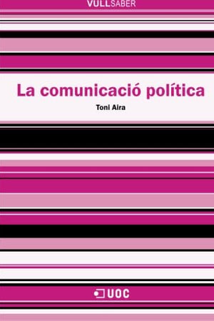 La comunicació política (Spanish Edition)