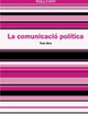 La comunicació política (Spanish Edition)