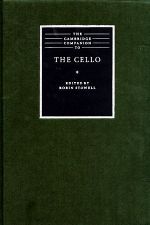 The Cambridge Companion to the Cello (Cambridge Companions to Music)