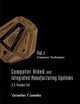 Computer Aided and Integrated Manufacturing Systems, Vol. 1: Computer Techniques