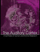 The Auditory Cortex: A Synthesis of Human and Animal Research