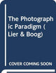The Photographic Paradigm (Lier & Boog, 12)