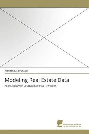 Modeling Real Estate Data: Applications with Structured Additive Regression (German Edition)