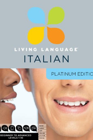 Living Language Italian, Platinum Edition: A complete beginner through advanced course, including 3 coursebooks, 9 audio CDs, complete online course, apps, and live e-Tutoring