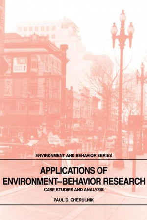 Applications of Environment-Behavior Research: Case Studies and Analysis