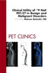 Clinical Utility of 18NaF PET/CT in Benign and Malignant Disorders, An Issue of PET Clinics (Volume 7-3) (The Clinics: Radiology, Volume 7-3)