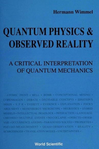 QUANTUM PHYSICS AND OBSERVED REALITY: A CRITICAL INTERPRETATION OF QUANTUM MECHANICS