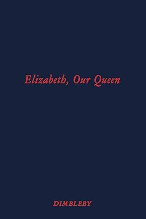 Elizabeth Our Queen: