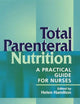 Total Parenteral Nutrition: A Practical Guide for Nurses