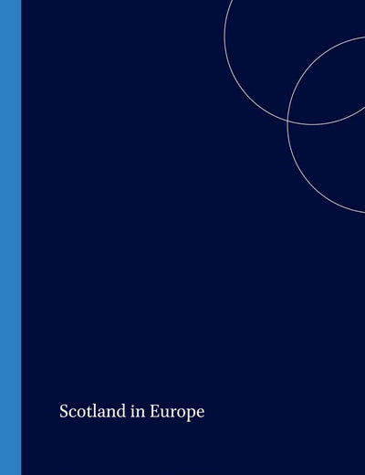 Scotland in Europe (SCROLL: Scottish Cultural Review of Language and Literature, 7)