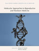 Molecular Approaches to Reproductive and Newborn Medicine (Subject Collection from Cold Spring Harbor Perspectives in Medicine)