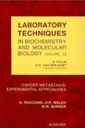 Cancer Metastasis: Experimental Approaches (Volume 29) (Laboratory Techniques in Biochemistry and Molecular Biology, Volume 29)