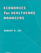 Economics for Healthcare Managers