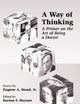 A Way of Thinking: A Primer on the Art of Being a Doctor