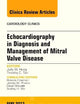 Echocardiography in Diagnosis and Management of Mitral Valve Disease, An Issue of Cardiology Clinics (Volume 31-2) (The Clinics: Internal Medicine, Volume 31-2)