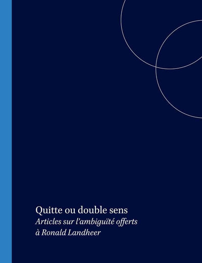 Quitte ou double sens: Articles sur l’ambiguïté offerts à Ronald Landheer (Faux Titre, 211) (French Edition)