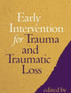 Early Intervention for Trauma and Traumatic Loss