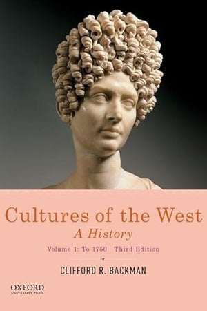 Cultures of the West: A History, Volume 1: To 1750